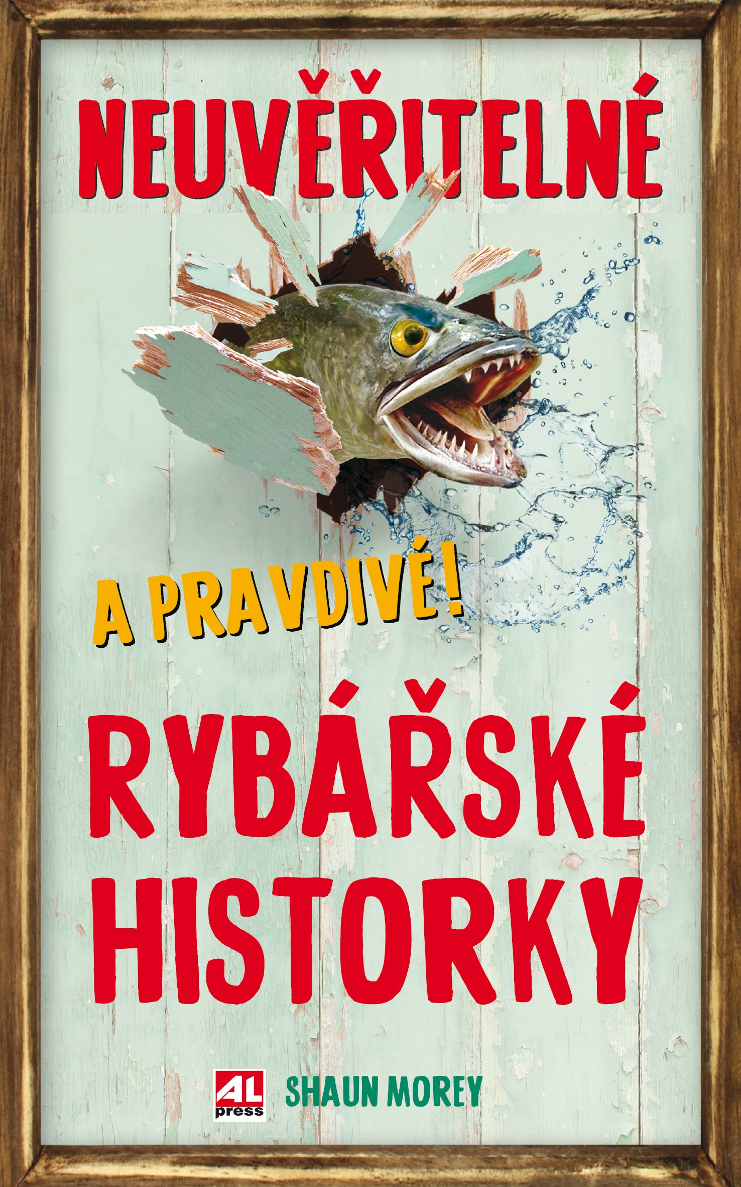NEUVĚŘITELNÉ A PRAVDIVÉ RYBÁŘSKÉ HISTORKY
