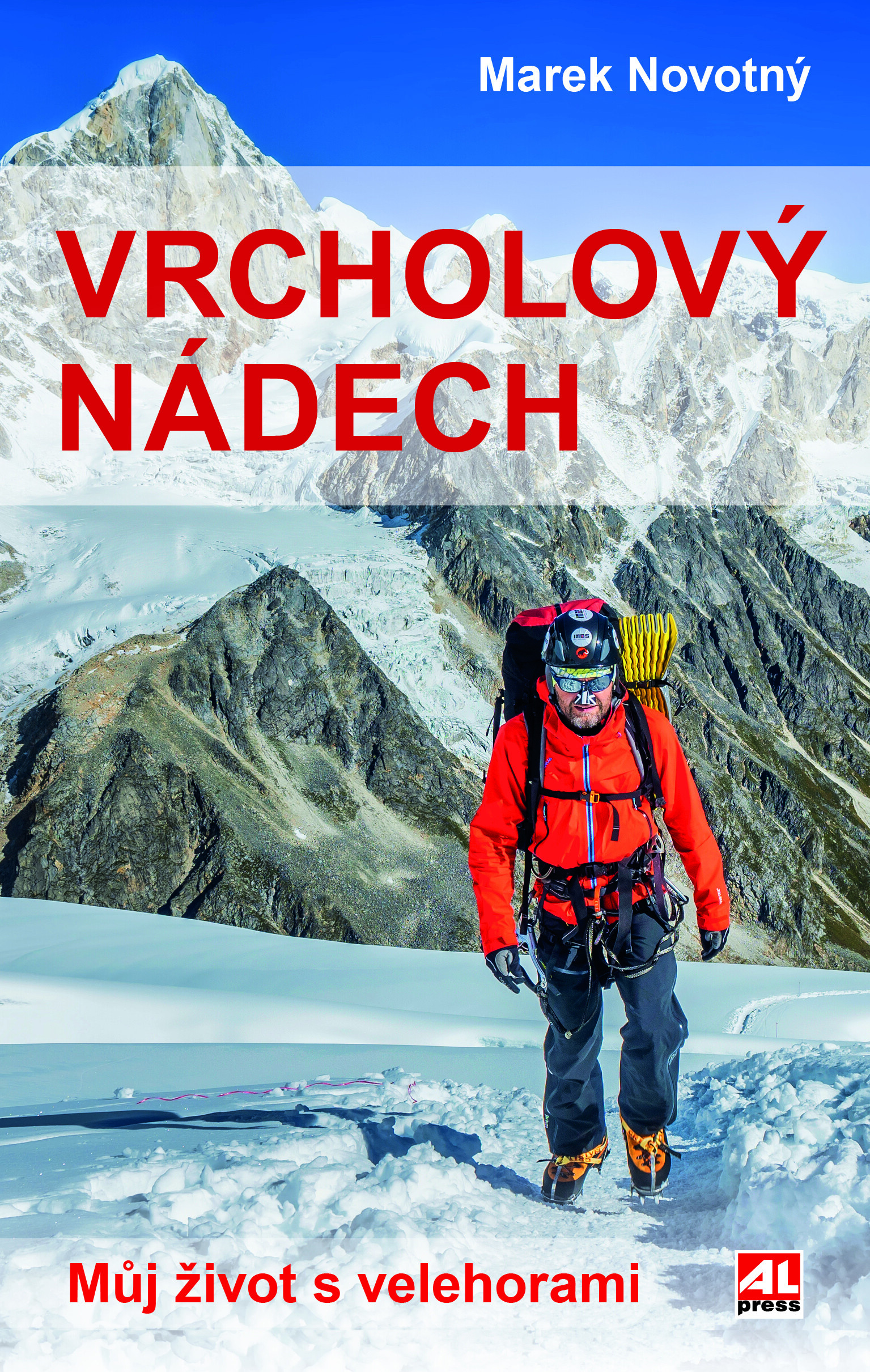VRCHOLOVÝ NÁDECH - MŮJ ŽIVOT S VELEHORAMI