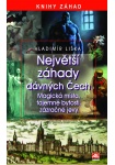 Největší záhady dávných Čech - magická místa, tajemné bytosti, zázračné jevy 