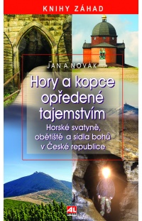 Hory a kopce opředené tajemstvím - horské svatyně, obětiště a sídla bohů v České republice