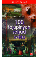 100 tajuplných záhad světa