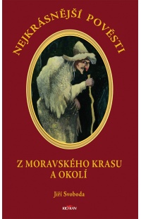 Nejkrásnější pověsti: Z Moravského krasu a okolí