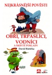 Obři, trpaslíci, vodníci a skryté poklady - nejkrásnější pověsti