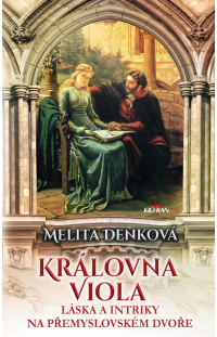 Královna Viola - Láska a intriky na přemyslovském dvoře