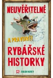 Neuvěřitelné a pravdivé rybářské historky