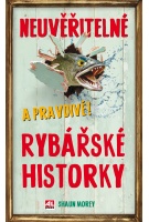 Neuvěřitelné a pravdivé rybářské historky