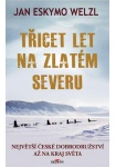 Třicet let na zlatém severu