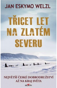 Třicet let na zlatém severu