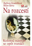 Na rozcestí - Kolotoč nástrah se opět roztáčí