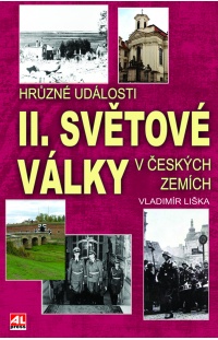 Hrůzné události II. světové války v českých zemích