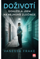 DOŽIVOTÍ - Dohlížela jsem na nejhorší zločince