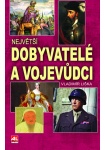 Největší dobyvatelé a vojevůdci L
