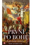 První po Bohu - nejmocnější vládcové, kteří utvářeli svět L