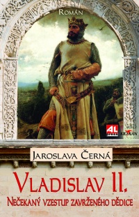 Vladislav II. - Nečekaný vzestup zavrženého dědice 