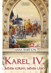 Karel IV. - Jménem koruny, jménem lásky