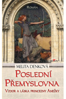 Poslední Přemyslovna - Vzdor a láska princezny Anežky