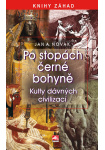 Po stopách černé bohyně - Kulty dávných civilizací