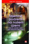 Tajemné podzemí na našem území - jeskyně, propasti i místa, kam nevkročila lidská noha L