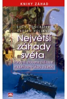 Největší záhady světa -Proroctví, ztracené civilizace, nadpřirozené úkazy a kletby