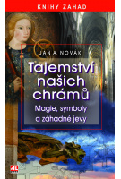 Tajemství našich chrámů - Magie, symboly a záhadné jevy