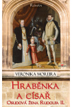Hraběnka a císař - Osudová žena Rudolfa II.