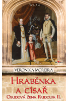Hraběnka a císař - Osudová žena Rudolfa II.