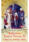 Královna Žofie a Václav IV. - Láska na vratkém trůnu