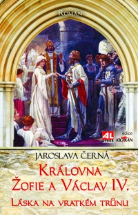 Královna Žofie a Václav IV. - Láska na vratkém trůnu