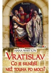 Vratislav - Co je silnější než touha po moci?