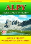 Turistický průvodce: ALPY- nejkrásnější vyhlídky - 40 túr v oblasti mezi Wettersteinem a Dolomity  