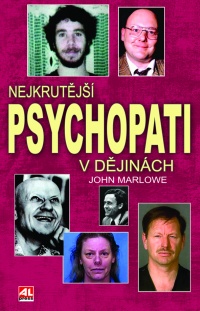 Nejkrutější psychopati v dějinách