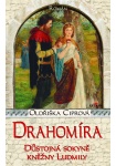 Drahomíra - Důstojná sokyně kněžny Ludmily L