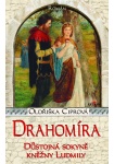 Drahomíra - Důstojná sokyně kněžny Ludmily