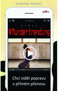 #Murdertrending - Chci vidět popravu v přímém přenosu