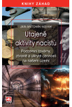 Utajené aktivity nacistů - Podzemní továrny, zbraně a ukryté cennosti na našem území