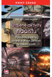 Utajené aktivity nacistů - Podzemní továrny, zbraně a ukryté cennosti na našem území