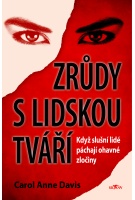 Zrůdy s lidskou tváří - Když slušní lidé páchají ohavné zločiny